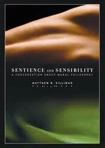 Sentience and sensibility : a conversation about moral philosophy