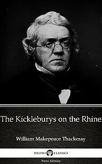 «The Kickleburys on the Rhine by William Makepeace Thackeray (Illustrated)» by William Makepeace Thackeray