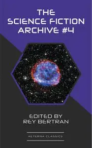 «The Science Fiction Archive #4» by Alan Nourse, Evelyn E.Smith, Fritz Leiber, H.B.Fyfe, Jerome Bixby, Rey Bertran, Robe