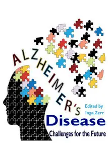 "Alzheimer's Disease: Challenges for the Future" ed. by Inga Zerr
