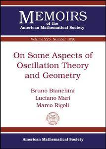 On Some Aspects of Oscillation Theory and Geometry (Memoirs of the American Mathematical Society)