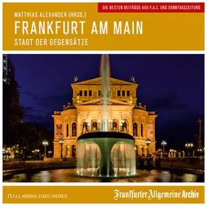 «Frankfurt am Main: Stadt der Gegensätze» by Frankfurter Allgemeine Archiv