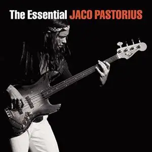 Jaco Pastorius - The Essential... (2CD) (2007) {Epic Legacy}