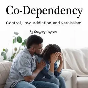 «Co-Dependency» by Gregory Haynes