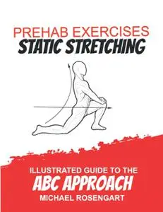 Prehab Exercises Static Stretching: Illustrated Guide to the ABC Approach