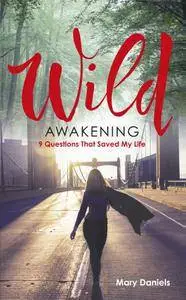 Wild Awakening: 9 Questions That Saved My Life