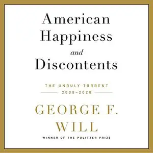 American Happiness and Discontents: The Unruly Torrent, 2008-2020 [Audiobook] (repost)