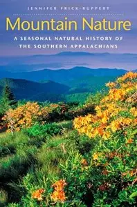 Mountain Nature: A Seasonal Natural History of the Southern Appalachians (Repost)