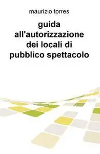 guida all’autorizzazione dei locali di pubblico spettacolo