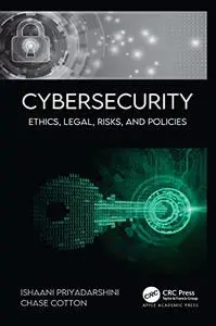 Cybersecurity: Ethics, Legal, Risks, and Policies