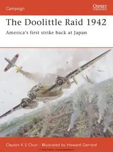The Doolittle Raid 1942: America's first strike back at Japan (Osprey Campaign 156) (Repost)