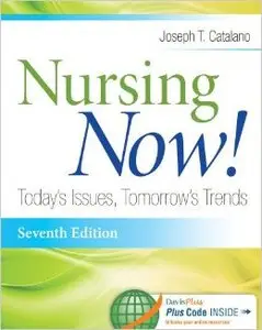 Nursing Now!: Today's Issues, Tomorrows Trends, 7 edition