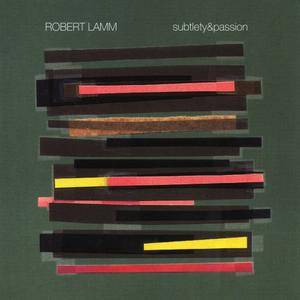 Robert Lamm - Subtlety & Passion (2003) [Digipak]