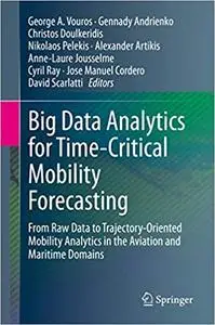 Big Data Analytics for Time-Critical Mobility Forecasting