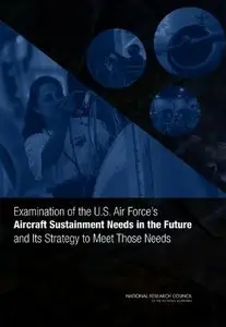 Examination of the U.S. Air Force's Aircraft Sustainment Needs in the Future and [Repost]