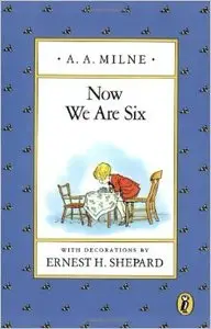 Now We Are Six by A.A.Milne