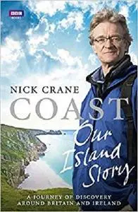 Coast: Our Island Story: A Journey of Discovery Around Britain's Coastline