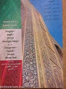 Persian-English-Hungarian Phrasebook (Magyar-angol-perzsa társalgási szótár)