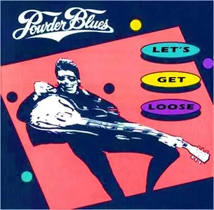 Powder Blues - Let's Get Loose - 1993