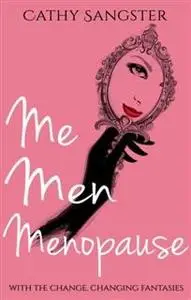 «Me Men Menopause» by Cathy Sangster