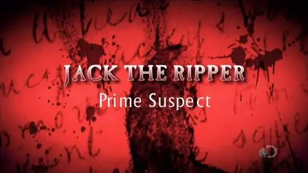 Discovery Channel - Jack The Ripper: Prime Suspect (2011)