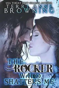 The Rocker Who Shatters Me (Volume 9)