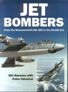 Jet Bombers: From the Messerschmitt Me 262 to the Stealth B-2