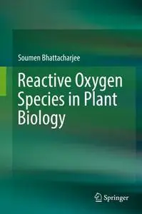 Reactive Oxygen Species in Plant Biology (Repost)