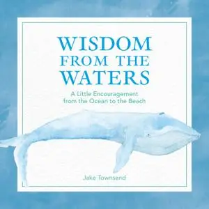 «Wisdom from the Waters» by Jake Townsend