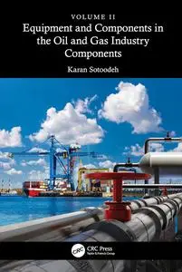Equipment and Components in the Oil and Gas Industry: Volume 2, Components