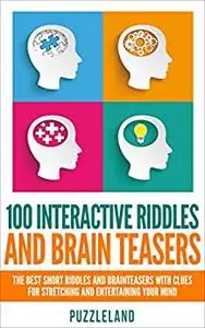 Riddles: 100 Interactive Riddles and Brain teasers
