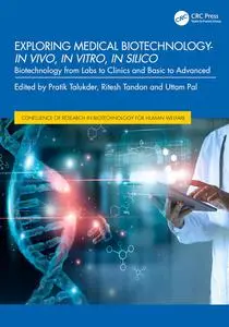 Exploring Medical Biotechnology- in vivo, in vitro, in silico