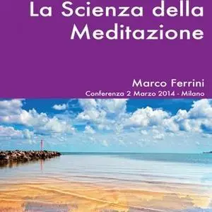«La Scienza della Meditazione 2» by Marco Ferrini