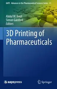 3D Printing of Pharmaceuticals (Repost)