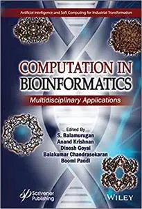 Computation in BioInformatics: Multidisciplinary Applications