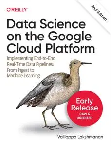 Data Science on the Google Cloud Platform, 2nd Edition