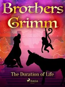 «The Duration of Life» by Brothers Grimm