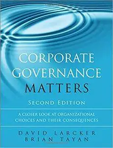 Corporate Governance Matters: A Closer Look at Organizational Choices and Their Consequences, 2nd edition