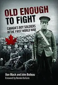 Old Enough to Fight: Canada's Boy Soldiers in the First World War (Repost)