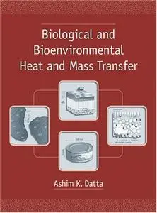 Biological and Bioenvironmental Heat and Mass Transfer (Repost)