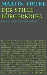 Der stille Bürgerkrieg. Ernst Jünger und Carl Schmitt im Dritten Reich