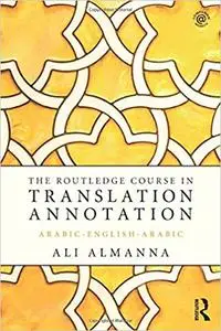 The Routledge Course in Translation Annotation: Arabic-English-Arabic