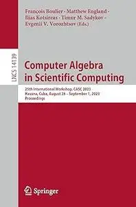 Computer Algebra in Scientific Computing: 25th International Workshop, CASC 2023, Havana, Cuba, August 28 – September 1,