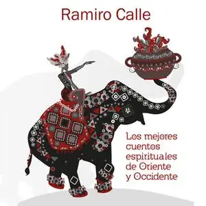 «Los mejores cuentos espirituales de Oriente y Occidente» by Ramiro Calle