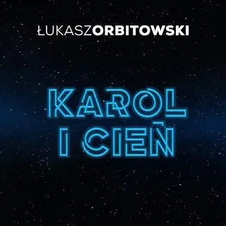 «Karol i cień» by Łukasz Orbitowski