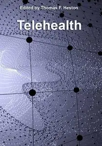 "Telehealth" ed. by Thomas F. Heston