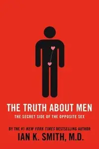 The Truth About Men: The Secret Side of the Opposite Sex (Repost)