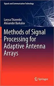 Methods of Signal Processing for Adaptive Antenna Arrays