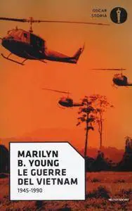 Marilyn B. Young - Le guerre del Vietnam. 1945-1990