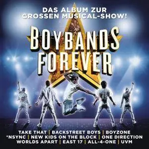 VA - Boybands Forever Das Album Zur Grossen Musical Show (2017)